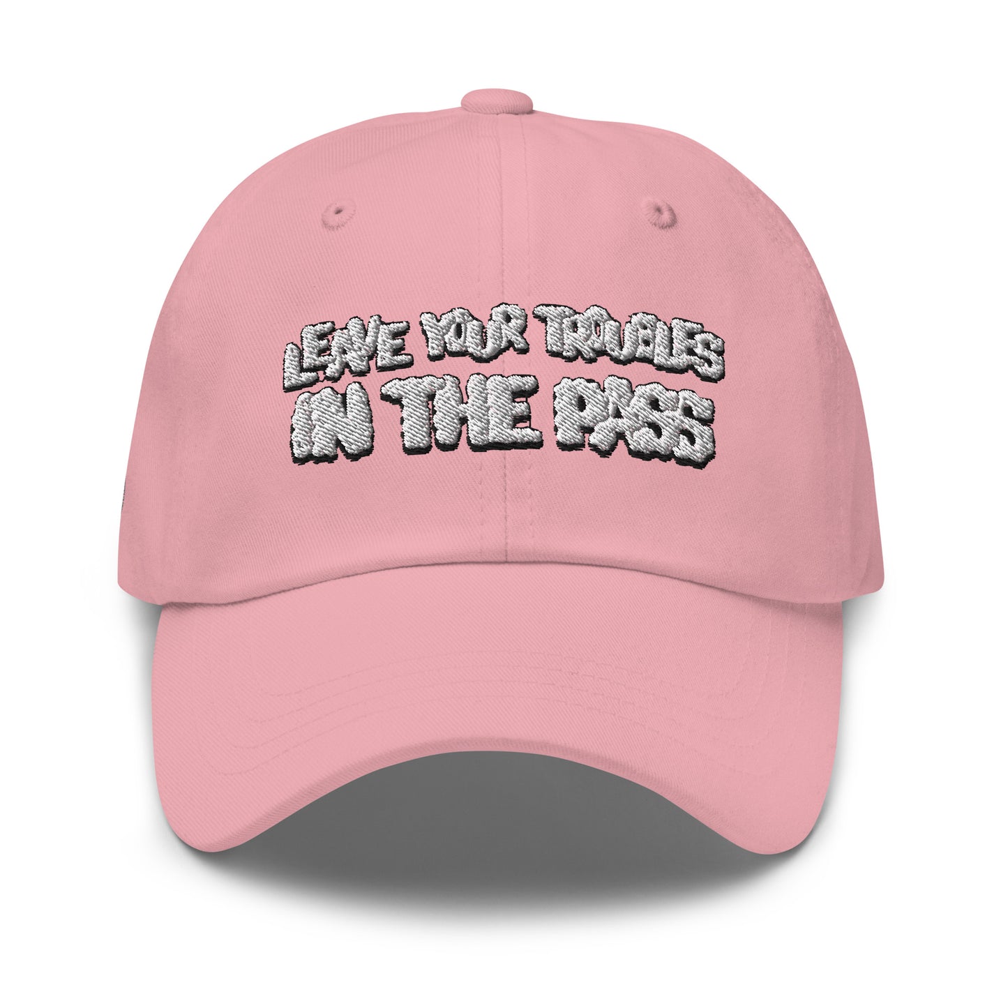 Leave Your Troubles in the Pass Dad Hat