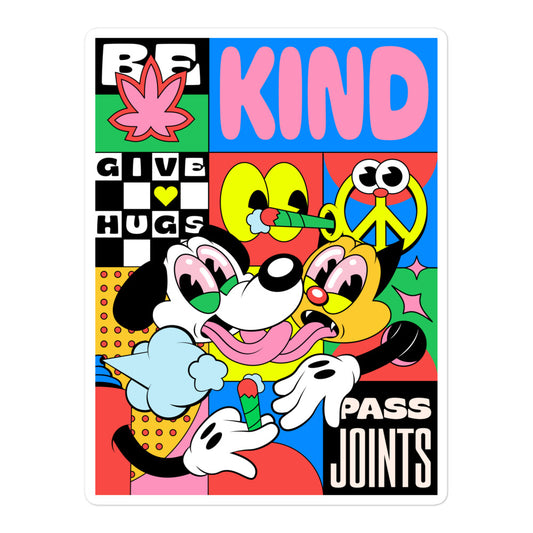 Be kind Give hugs Pass joints Sticker