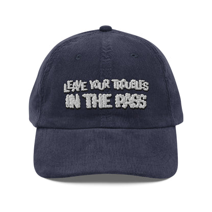 Leave Your Troubles in the Pass Corduroy Cap